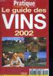 PRATIQUE MAGAZINE. LE GUIDE DES VINS 2002.. COLLECTIF