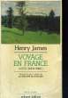 VOYAGE EN FRANCE. ( A little tour un France ) .. JAMES HENRY.