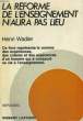 LA REFORME DE L'ENSEIGNEMENT N'AURA PAS LIEU.. WADIER HENRI.
