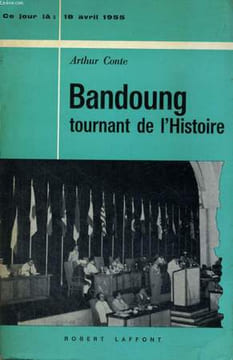 BANDOUNG. TOURNANT DE L'HISTOIRE. 18 AVRIL 1955.. CONTE ARTHUR.