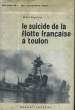 LE SUICIDE DE LA FLOTTE FRANCAISE A TOULON. 27 NOVEMBRE 1942.. NOGUERES HENRI.