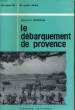 LE DEBARQUEMENT DE PROVENCE. 15 AOUT 1944.. ROBICHON JACQUES.