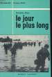 LE JOUR LE PLUS LONG. 6 JUIN 1944.. RYAN CORNELIUS.