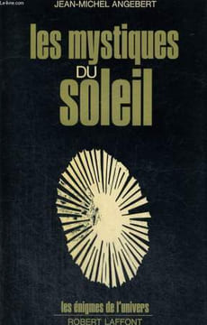 LES MYSTIQUES DU SOLEIL.. ANGEBERT JEAN-MICHEL.