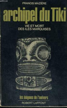 ARCHIPEL DU TIKI. VIE ET MORT DES ILES MARQUISES.. MAZIERE FRANCIS.