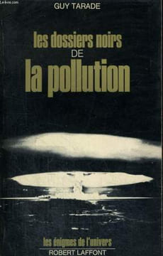 LES DOSSIERS NOIRS DE LA POLLUTION.. TARADE GUY.