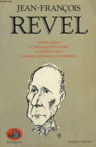 NI MARX NI JESUS, LA TENTATION TOTALITAIRE, LA GRACE DE L'ETAT, COMMENT LES DEMOCRATIES FINISSENT.