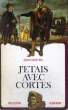 J'ETAIS AVEC CORTES. COLLECTION PLEIN VENT N° 41. DESTIEU JEAN.