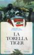 LA TORELLA TIGER. COLLECTION PLEIN VENT N° 50. HILL GRAHAM ET MARTIN ROBERT.