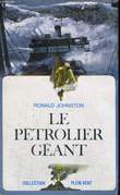 LE PETROLIER GEANT. COLLECTION PLEIN VENT N° 55. JOHNSTON RONALD.