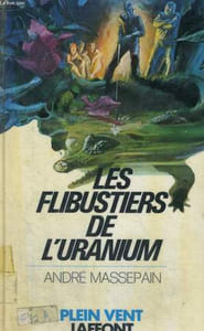 LES FLIBUSTIERS DE L'URANIUM. COLLECTION PLEIN VENT N° 105