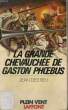 LA GRANDE CHEVAUCHEE DE GASTON PHOEBUS. COLLECTION PLEIN VENT N° 126. DESTIEU JEAN.