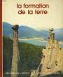 LA FORMATION DE LA TERRE. BIBLIOTHEQUE LAFFONT DES GRANDS THEMES N° 4. COLLECTIF