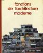 FONCTIONS DE L'ARCHITECTURE MODERNE. BIBLIOTHEQUE LAFFONT DES GRANDS THEMES N° 40. COLLECTIF