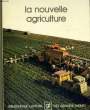 LA NOUVELLE AGRICULTURE. BIBLIOTHEQUE LAFFONT DES GRANDS THEMES N° 50. COLLECTIF