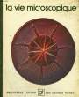 LA VIE MICROSCOPIQUE. BIBLIOTHEQUE LAFFONT DES GRANDS THEMES N° 63. COLLECTIF