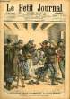 LE PETIT JOURNAL - supplément illustré numéro 807 - L'AGITATION REVOLUTIONNAIRE AU PAYS MINIER: ARRESTATION D'EMEUTIERS DANS LES CORONS - PENDANT LA ...