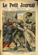 LE PETIT JOURNAL - supplément illustré numéro 995 - L'ATTENTAT CONTRE LE GENERAL VERAND: ARRESTATION DU MEURTRIER - LE REGNE DU TIGRE EN COREE. ...