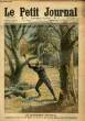 LE PETIT JOURNAL - supplément illustré numéro 1212 - LE BUCHERON IMPERIAL: GUILLAUME II CHARME SES LOISIRS EN ABATTANT DES ARBES DANS LE PARC DE ...