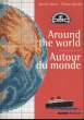 AROUND THE WORLD/ AUTOUR DU MONDE. ANNASSE Marie-France