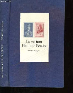 UN CERTAIN PHILIPPE PETAIN.. BOURGET PIERRE.