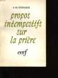 PROPOS INTEMPESTIFS SUR LA PRIERE.. BESNARD. A.M.