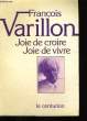 JOIE DE CROIRE, JOIE DE VIVRE.. VARILLON FRANCOIS.
