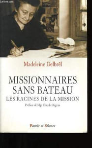 MISSIONNAIRE SANS BATEAU. LES RACINES DE LA MISSION.