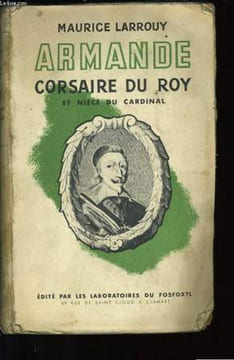 ARMANDE CORSAIRE DU ROY ET NIECE DU CARDINAL.. LARROUY MAURICE.