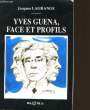 YVES GUENA, FACE ET PROFILS.. LAGRANGE JACQUES.