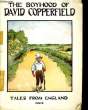 THE BOYHOOD OF DAVID COPPERFIELD.. DICKENS CHARLES.