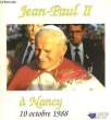 JEAN - PAUL II A NANCY 18 OCTOBRE 1988.. COLLECTIF.