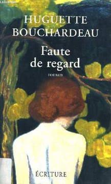 FAUTE DE REGARD.. HUGUETTE BOUCHARDEAU.
