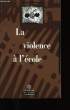 LA VIOLENCE A L'ECOLE.. BERNARD DEFRANCE.