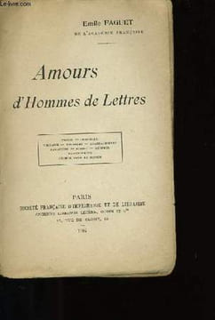 AMOURS D'HOMMES DE LETTRES.. EMILE FAGUET.
