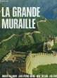 LA GRANDE MURAILLE DE CHINE.. COLLECTIF