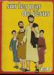 SUR LES PAS DE JESUS.. COLLECTIF.
