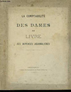 LA COMPTABILITE DES DAMES OU LIVRE DES DEPENSES JOURNALIERES.