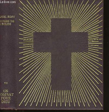 HISTOIRE DE L'EGLISE DU CHRIST. TOME 2. UN COMBAT POUR DIEU.. DANIEL-ROPS.