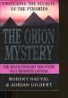 THE ORION MYSTERY. UNLOCKING THE SECRETS OF THE PYRAMIDS.. ROBERT BAUVAL ET ADRIAN GILBERT.