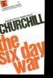 THE SIX DAY WAR.. RANDOLPH S. CHURCHILL AND WINSTON S. CHURCHILL.
