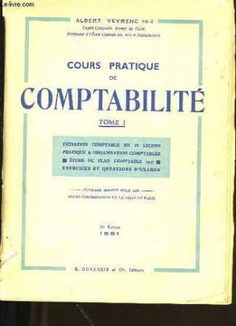 COURS PRATIQUE DE COMPTABILITE. TOME 1.. ALBERT VEYRENC.