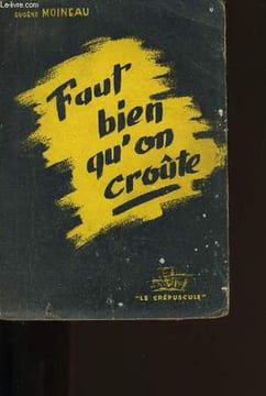 FAUT BIEN QU'ON CROUTE.. EUGENE MOINEAU.