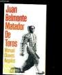 JUAN BELMONTE MATADOR DE TOROS.. MANUEL CHAVES NOGALES.
