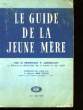 LE GUIDE DE LA JEUNE MERE.. P. LEREBOULLET.