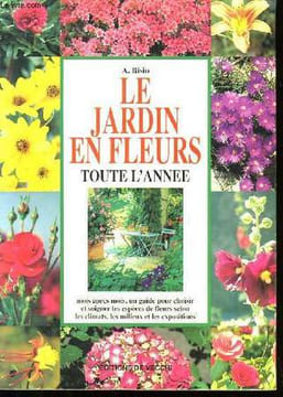LE JARDIN EN FLEURS TOUTE L'ANNEE.. A. BISIO.
