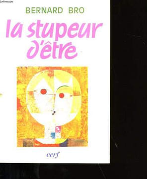 LA STUPEUR D'ETRE.. BERNARD BRO.