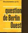 DOCUMENTATION SUR LA QUESTION DE BERLIN OUEST.. COLLECTIF.