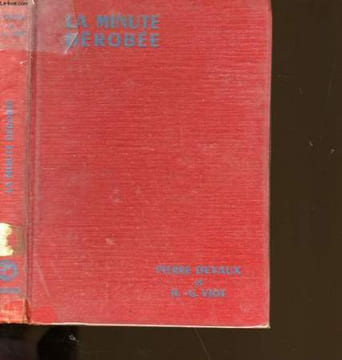LA MINUTE DEROBEE.. PIERRE DEVAUX ET H.-G. VIOT.