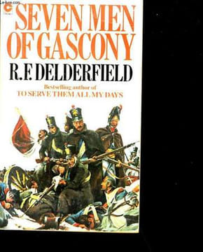 SEVEN MEN OF GASCONY.. R.F. DELDERFIELD.